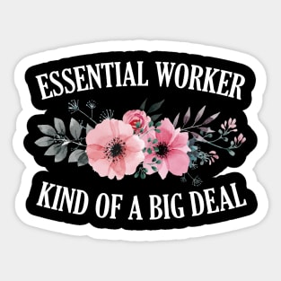 Essential Worker, Kind of a Big Deal Sticker